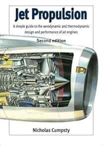 Jet Propulsion: A Simple Guide to the Aerodynamic and Thermodynamic ...