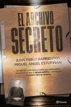 Libro El Archivo Secreto De Juan Pablo Barrientos Miguel Ngel