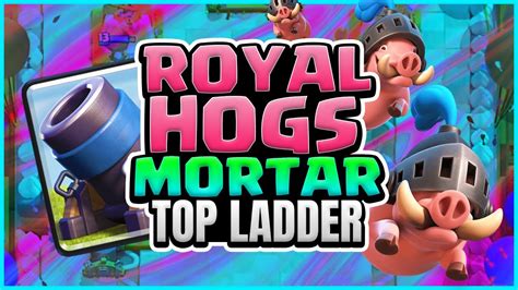 Best Royal Hogs Mortar Deck Live Top Ladder Clash Royale Gameplay