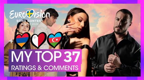 Eurovision 2024 🇸🇪 My Top 37 With Ratings And Comments New 🇦🇲🇲🇹