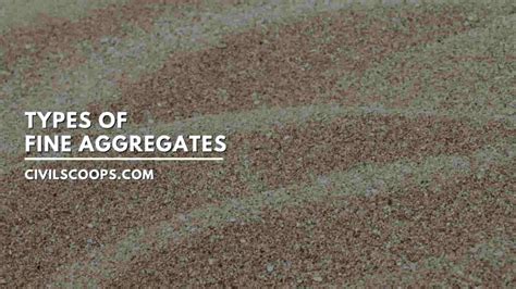 What Is Fine Aggregate | Types of Fine Aggregates (Classification) – Civil Scoops