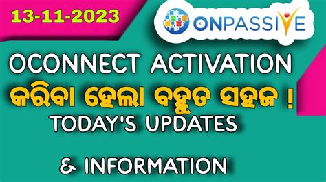 ONPASSIVE OCONNECT ACTIVATION କରବ ହଲ ବହତ ସହଜ Today s Updates