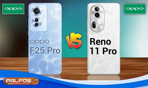 Sepintas Sama Antara Oppo Reno 11 Pro Vs Oppo F25 Pro Berikut