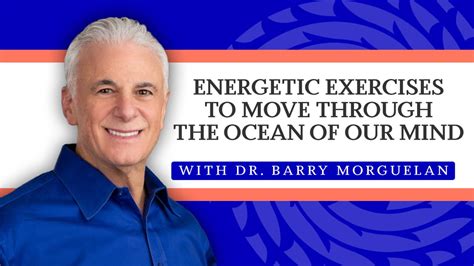 Energetic Exercises To Move Through The Ocean Of Our Mind