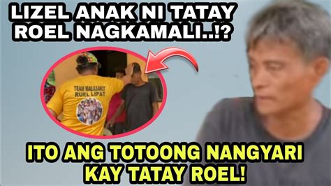 Ito Ang Totoong Nangyari Kay Tatay Roel Lizel Nagkamali