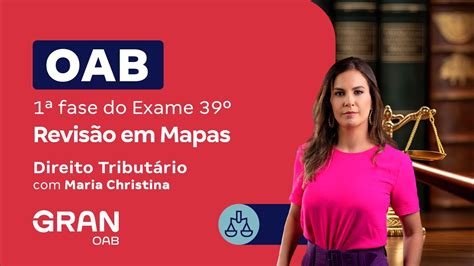 1ª Fase Do 39º Exame Oab Revisão Em Mapas De Direito Tributário Com