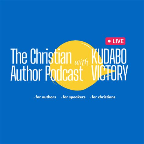 The Christian Author Podcast W Kudabo Victory Find Podcasters