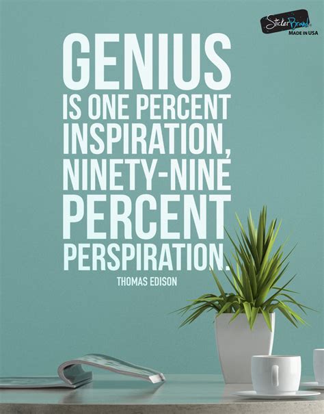 Thomas Edison Quote: Genius is One Percent Inspiration, Ninety-Nine Pe