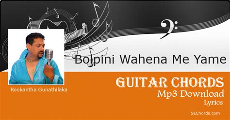 Bolpini Wahena Me Yame Chords Lyrics Mp3 Download Rookantha Gunathilaka