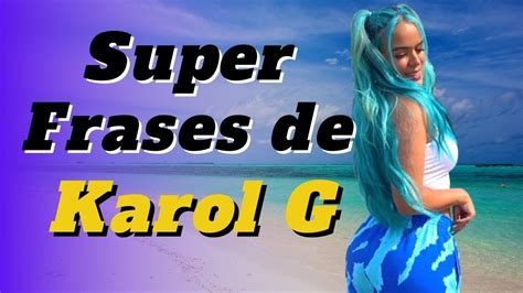 Frases De KAROL G Para Ser BICHOTA Por SIEMPRE YouTube