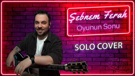 Ebnem Ferah Oyunun Sonu Gitar Solo Cover Youtube