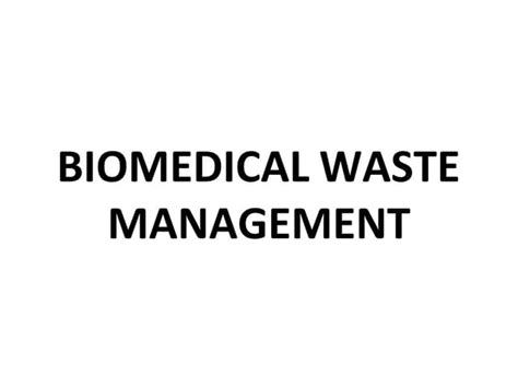 Biomedical Waste Managementpptx