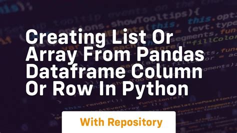 Creating List Or Array From Pandas Dataframe Column Or Row In Python