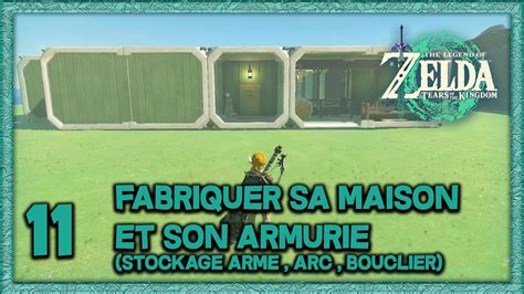 ZELDA TEARS OF THE KINGDOM 11 Fabriquer Sa MAISON Et SON ARMURIE