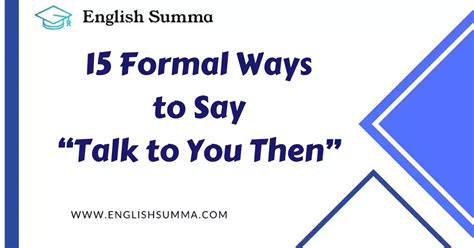 15 Formal Ways To Say “talk To You Then” English Summa