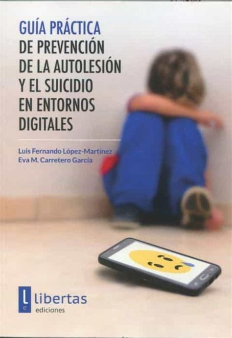 GUÍA PRÁCTICA DE PREVENCIÓN DE LA AUTOLESIÓN Y EL SUICIDIO EN ENTORNOS