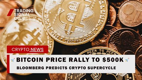 Bitcoin On Track For 500K Price Rally Bloomberg Predicts Crypto