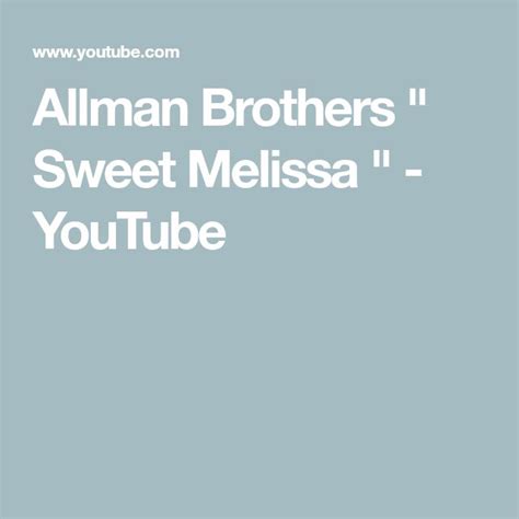 Allman Brothers " Sweet Melissa " - YouTube | Allman brothers, Melissa ...