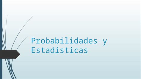 PPTX Probabilidades y Estadísticas Conceptos trabajados en años