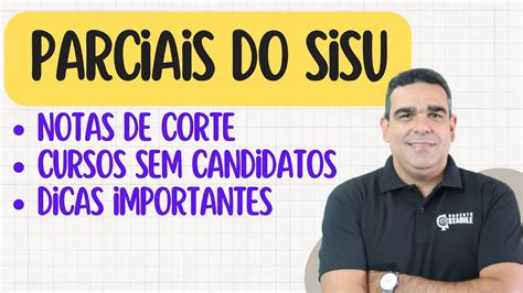 Como Est O As Notas De Corte Do Sisu Parciais Das Notas Dicas E