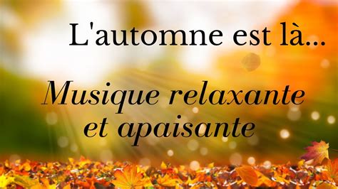 L Automne Est L Musique Automnale Relaxante Musique Zen Youtube