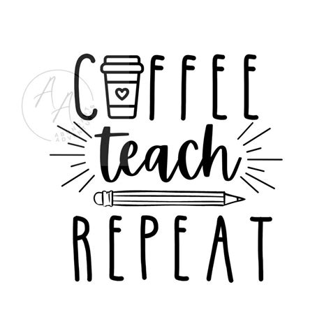 Coffee Teach Repeat Svg Png Digital Download File Etsy