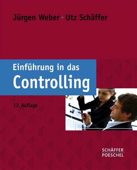 Einführung in das Controlling von Jürgen Weber ISBN 978 3 7910 2830 9