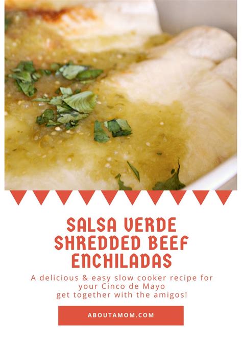 Slow Cooker Salsa Verde Beef Enchiladas About A Mom Receita