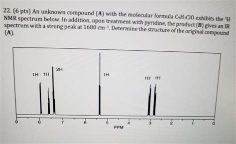 Solved Pts An Unknown Compound A With The Chegg