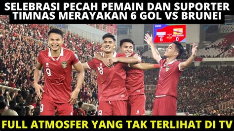 Gbk Bergetar Selebrasi Suporter Timnas Merayakan Gol Vs Brunei