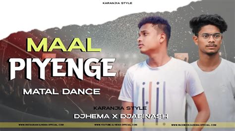 MAAL PIYENGE MBJ MATAL DANCE MIX DJHEMA X DJABINASH OFFICIAL YouTube