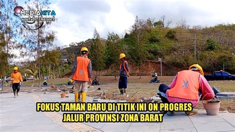 Progres Mandalika Sirkuit Hari Ini Fokus Taman Baru Di Titik Ini Jalur