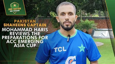 🗣️ Pakistan Shaheens Captain Mohammad Haris Reviews The Preparations