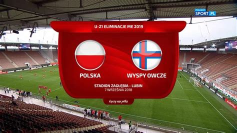 Polska Wyspy Owcze Skr T Meczu Polsat Sport