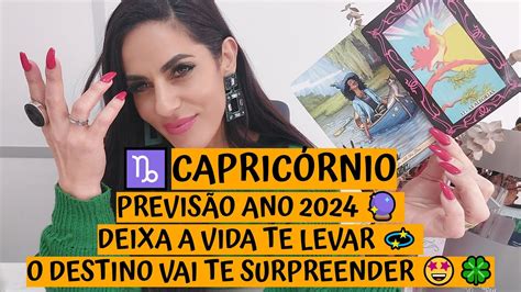 CapricÓrnio ♑️ PrevisÃo Ano 2024 🔮 Deixa A Vida Te Levar 💫 O Destino