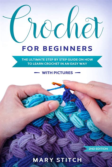 Crochet for Beginners: The Ultimate Step By Step Guide on How to Learn ...