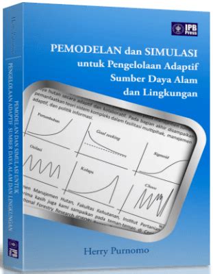 Pemodelan Dan Simulasi Untuk Pengelolaan Adaptif Sumber Daya Alam Dan