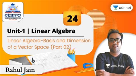 Linear Algebra Basis And Dimension Of A Vector Space Csir Mathematics