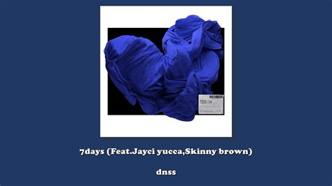 Dnss 7days Feat Jayci Yucca Skinny Brown Lyrics YouTube