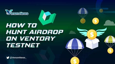 Venom News On Twitter How To Hunt AIRDROP On Ventory Testnet