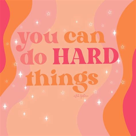 You Can Do Hard Things