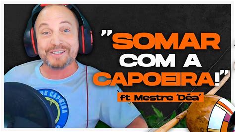 Vem Pra Roda Contribuindo A Sua Capoeira Ft Mestre D A