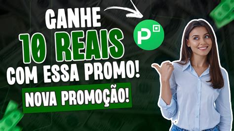 Urgente Ganhe Reais Essa Nova Promo O Do Picpay Ganhe