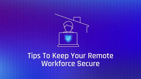 Tips For Securing Your Remote And Hybrid Workforce Hypr