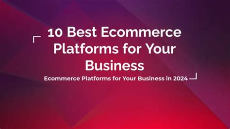 Ppt 10 Best Ecommerce Platforms For Your Business In 2024 Powerpoint