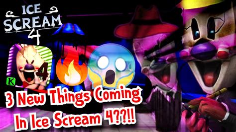 3 New Things Coming In Ice Scream 4😱🤩🔥 Ice Scream 4 Full Gameplay