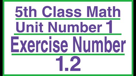 5th Class Math Exercise 1 2 5th Class Math Chapter 1 Class 5 Maths Unit 1 Youtube