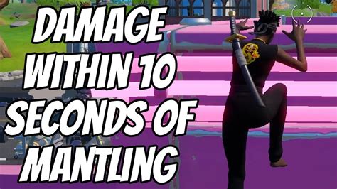 How To Damage An Opponent Within Seconds Of Mantling Fortnite