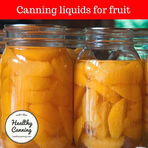 Canning Liquids For Fruit Healthy Canning In Partnership With