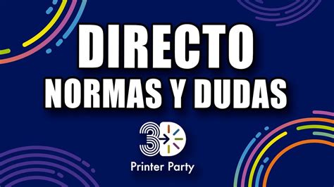 Directo D Printer Party Te Esperamos La Semana Que Viene En La